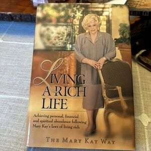 Living a rich life, the Mary Kay Way. Hardback book like new